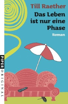 Seller image for Das Leben ist nur eine Phase : Roman. Piper ; 7128 : Piper original for sale by Antiquariat Buchhandel Daniel Viertel