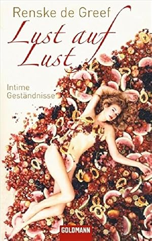 Bild des Verkufers fr Lust auf Lust : intime Gestndnisse. Aus dem Niederlnd. von Matthias Mller / Goldmann ; 46567 zum Verkauf von Antiquariat Buchhandel Daniel Viertel