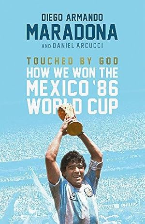 Immagine del venditore per Touched By God: How We Won the Mexico '86 World Cup venduto da WeBuyBooks