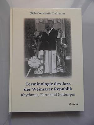 Seller image for Terminologie des Jazz der Weimarer Republik : Rhythmus, Form und Gattungen. for sale by Versandantiquariat Harald Quicker