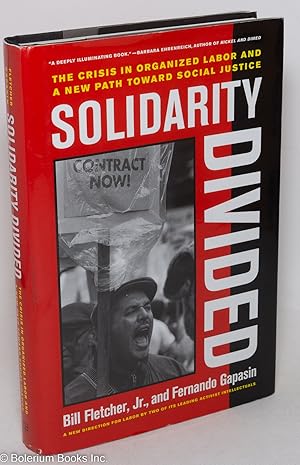 Solidarity Divided: The Crisis in Organized Labor and a New Path toward Social Justice