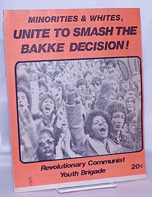 Imagen del vendedor de Minorities and whites, unite to smash the Bakke decision! a la venta por Bolerium Books Inc.