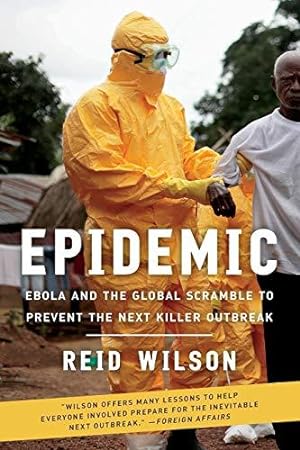 Immagine del venditore per Epidemic: Ebola and the Global Scramble to Prevent the Next Killer Outbreak venduto da WeBuyBooks