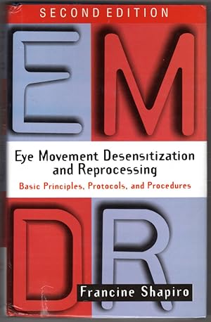 Eye Movement Desensitization and Reprocessing (EMDR): Basic Principles, Protocols, and Procedures...