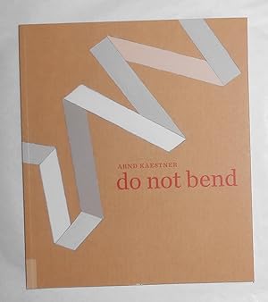 Imagen del vendedor de Arnd Kaestner - Do Not Bend - Zeichnungen Und Pigmentprints - Drawings and Prints a la venta por David Bunnett Books