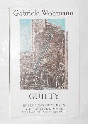 Seller image for Guilty (Erzahlung Offsetlithographien Von Gunter Dimmer) *** SIGNED COPY *** for sale by David Bunnett Books