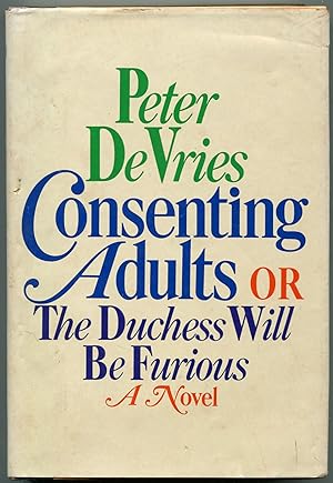 Image du vendeur pour Consenting Adults, or The Duchess Will Be Furious mis en vente par Between the Covers-Rare Books, Inc. ABAA