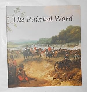 Seller image for The Painted Word - British History Painting 1750 - 1830 (Heim, London 1 May - 11 June 1991) for sale by David Bunnett Books