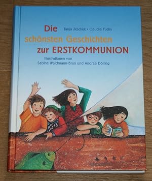 Bild des Verkufers fr Die schnsten Geschichten zur Erstkommunion. zum Verkauf von Antiquariat Gallenberger