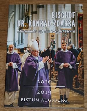 Imagen del vendedor de Bischof Dr. Konrad Zdarsa. Miteinander auf dem Weg des Herrn. 2010 -2019 Bistum Augsburg. a la venta por Antiquariat Gallenberger