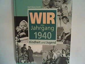 Imagen del vendedor de Wir vom Jahrgang 1940: Kindheit und Jugend a la venta por ANTIQUARIAT FRDEBUCH Inh.Michael Simon