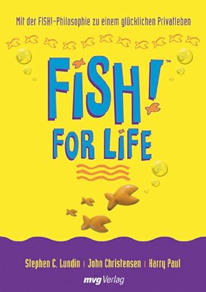 FISH! for Life. Mit der FISH!-Philosophie zu einem glücklichen Privatleben
