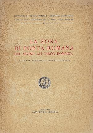 Imagen del vendedor de La zona di Porta romana dal Seveso all'Arco romano a la venta por Romanord