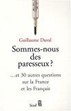 Bild des Verkufers fr Sommes-nous Des Paresseux ? : . Et 30 Autres Questions Sur La France Et Les Franais zum Verkauf von RECYCLIVRE