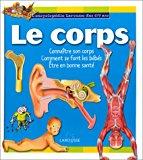 Bild des Verkufers fr Le Corps : Connatre Son Corps, Comment Se Font Les Bbs, tre En Bonne Sant zum Verkauf von RECYCLIVRE