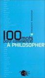 Bild des Verkufers fr 100 Mots Pour Commencer  Philosopher zum Verkauf von RECYCLIVRE