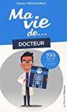 Bild des Verkufers fr Ma Vie De. Docteur : 199 Perles De Patients zum Verkauf von RECYCLIVRE