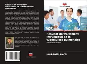 Seller image for Rsultat de traitement infructueux de la tuberculose pulmonaire : Ses facteurs associs for sale by AHA-BUCH GmbH