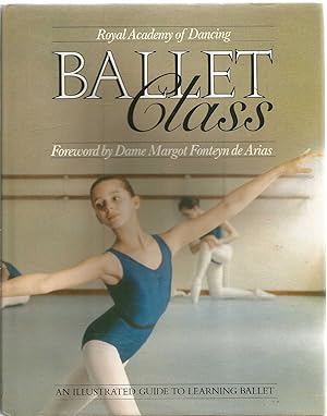Image du vendeur pour Royal Academy of Dancing Ballet Class - An Illustrated Guide to Learning Ballet mis en vente par Turn The Page Books