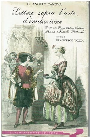 Bild des Verkufers fr Lettere sopra l'arte d'imitazione : dirette alla prima attrice italiana Anna Fiorilli Pellandi zum Verkauf von Romanord