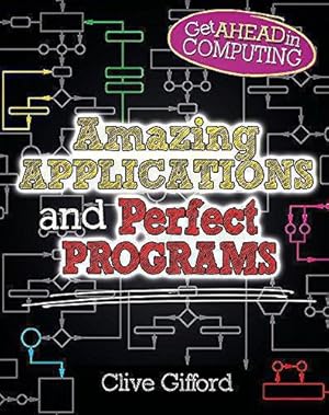 Imagen del vendedor de Amazing Applications & Perfect Programs (Get Ahead in Computing) a la venta por WeBuyBooks