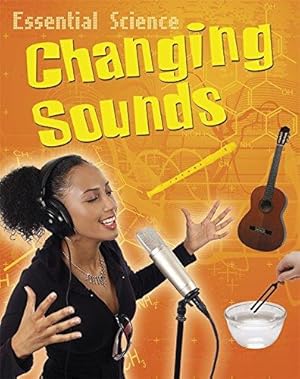 Bild des Verkufers fr Changing Sounds (Essential Science) zum Verkauf von WeBuyBooks