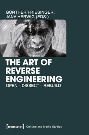 Bild des Verkufers fr The Art of Reverse Engineering Open - Dissect - Rebuild zum Verkauf von Bunt Buchhandlung GmbH