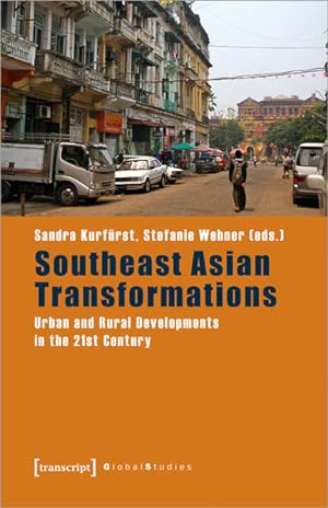 Southeast Asian Transformations Urban and Rural Developments in the 21st Century