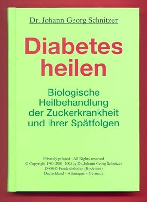 Diabetes heilen : biologische Heilbehandlung der Zuckerkrankheit und ihrer Spätfolgen.