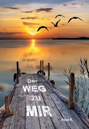 Der Weg zu mir : Wir sehen die Dinge nicht, wie sie sind; wir sehen sie so, wie wir sind.