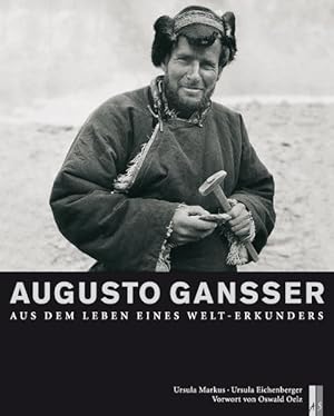 Bild des Verkufers fr Augusto Gansser: Aus dem Leben eines Welt-Erkunders zum Verkauf von Antiquariat Mander Quell