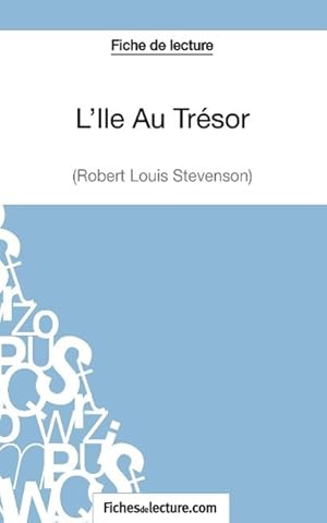 Image du vendeur pour L Ile Au Trsor de Robert Louis Stevenson (Fiche de lecture) mis en vente par moluna