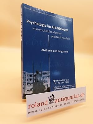 Bild des Verkufers fr Psychologie im Arbeitsleben: wissenschaftlich denken - praktisch handeln : Universitt Trier, 19. bis 21. September 2007 / Conny H. Antoni . (Hrsg.) / Deutsche Gesellschaft fr Psychologie. Fachgruppe Arbeits- & Organisationspsychologie: Abstracts und Programm der . Tagung der Fachgruppe Arbeits- und Organisationspsychologie in der Deutschen Gesellschaft fr Psychologie ; 5 zum Verkauf von Roland Antiquariat UG haftungsbeschrnkt