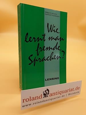 Wie lernt man fremde Sprachen? : ein linguistischer Ratgeber / William G. Moulton; Reinhold Freud...
