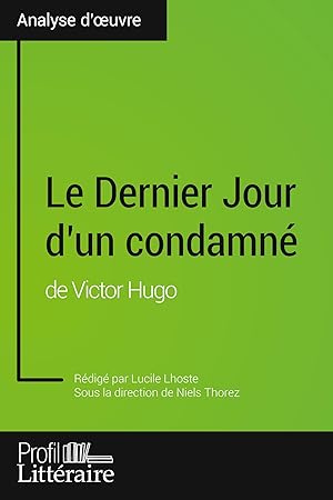 Bild des Verkufers fr Le Dernier Jour d\ un condamn de Victor Hugo (Analyse approfondie) zum Verkauf von moluna