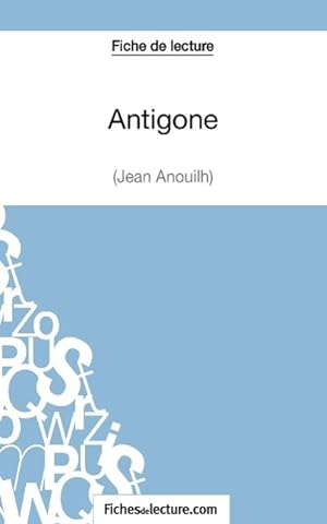 Image du vendeur pour Antigone de Jean Anouilh (Fiche de lecture) mis en vente par moluna