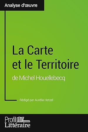 Bild des Verkufers fr La Carte et le Territoire de Michel Houellebecq (Analyse approfondie) zum Verkauf von moluna