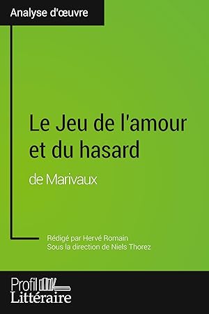 Bild des Verkufers fr Le Jeu de l\ amour et du hasard de Marivaux (Analyse approfondie) zum Verkauf von moluna