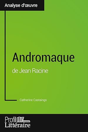 Bild des Verkufers fr Andromaque de Jean Racine (Analyse approfondie) zum Verkauf von moluna