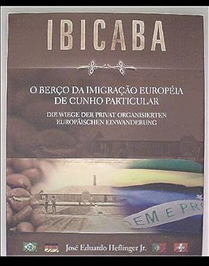 Ibicaba - Die Wiege der privat organisierten europäischen Einwanderung