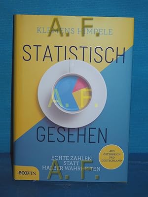 Seller image for Statistisch gesehen : echte Zahlen statt halber Wahrheiten aus sterreich und Deutschland for sale by Antiquarische Fundgrube e.U.