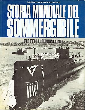 Seller image for Storia mondiale del sommergibile : dalle origini al sottomarino atomico for sale by Romanord