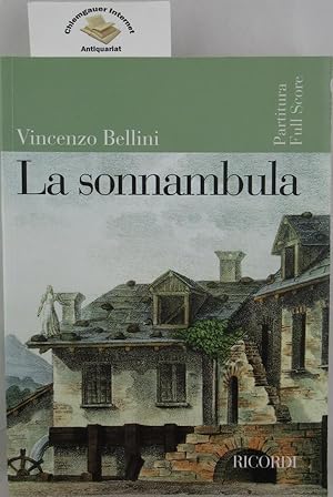 Immagine del venditore per La Sonnambula. Melodramma in due atti. Libretto di Felice Romani. [Italian text]. Partitura. Full Score. .PR 1394 venduto da Chiemgauer Internet Antiquariat GbR