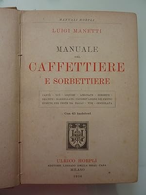 Manuali Hoepli MANUALE DEL CAFFETTIERE E SORBETTIERE