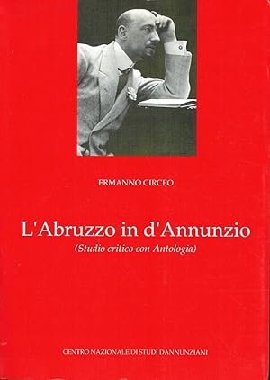 Image du vendeur pour L'Abruzzo in D'Annunzio : studio critico con antologia mis en vente par Romanord
