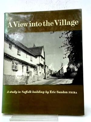 Imagen del vendedor de A View into the Village: A Study in Suffolk Building a la venta por World of Rare Books