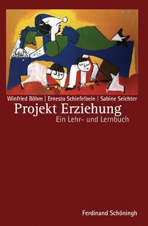 Seller image for Projekt Erziehung: Ein Lehr- und Lernbuch for sale by buchversandmimpf2000