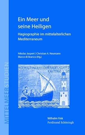 Bild des Verkufers fr Ein Meer und seine Heiligen: Hagiographie im mittelalterlichen Mediterraneum (Mittelmeerstudien) zum Verkauf von buchversandmimpf2000
