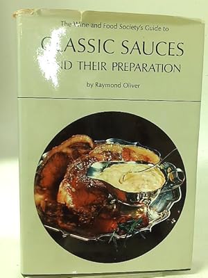 Seller image for The Wine and Food Society's Guide to Classic Sauces and Their Preparation for sale by World of Rare Books