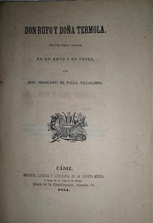 Don Rufo y Doña Termola. Juguete cómico original en un acto y en verso.